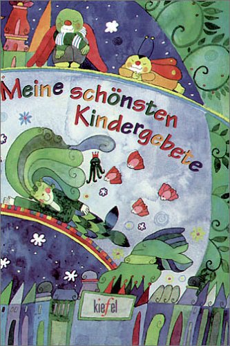 Meine schönsten Kindergebete: (Ed. Kiefel) Non-fiction