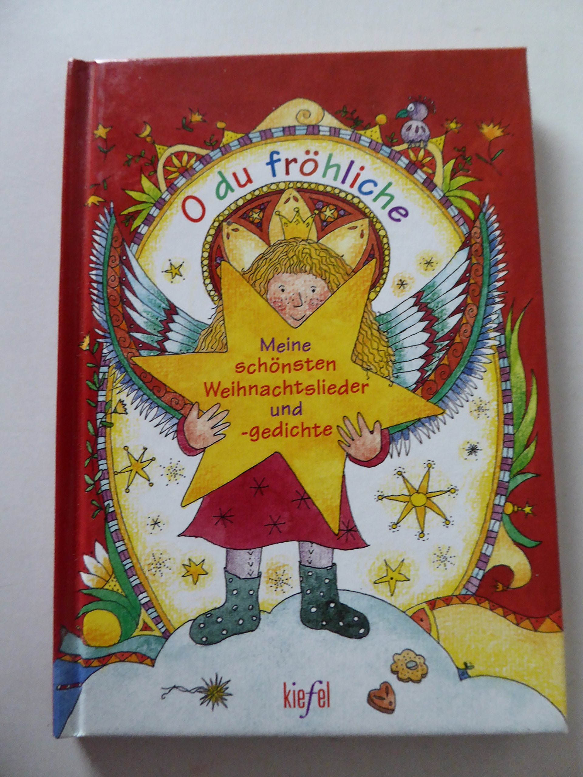 O du fröhliche. Meine schönsten Weihnachtslieder und -gedichte. (Ed. Kiefel) Books