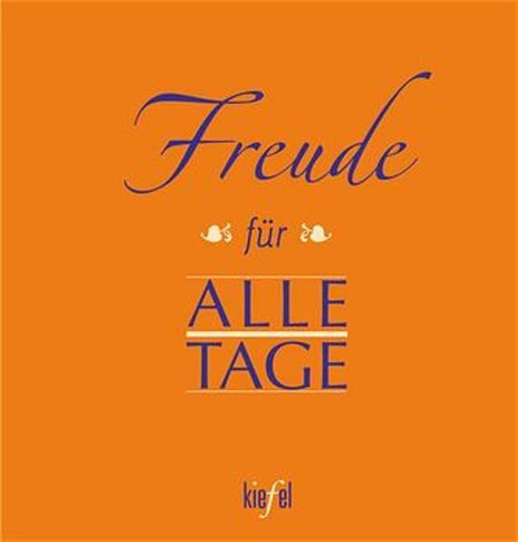 Freude für Alle Tage: (Ed. Kiefel) Lifestyle
