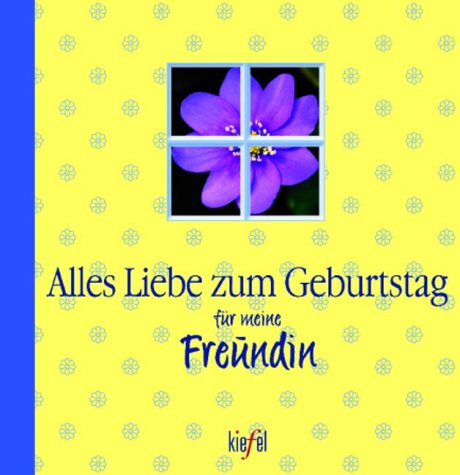 Alles Liebe zum Geburtstag für meine Freundin. (Ed. Kiefel) Lifestyle
