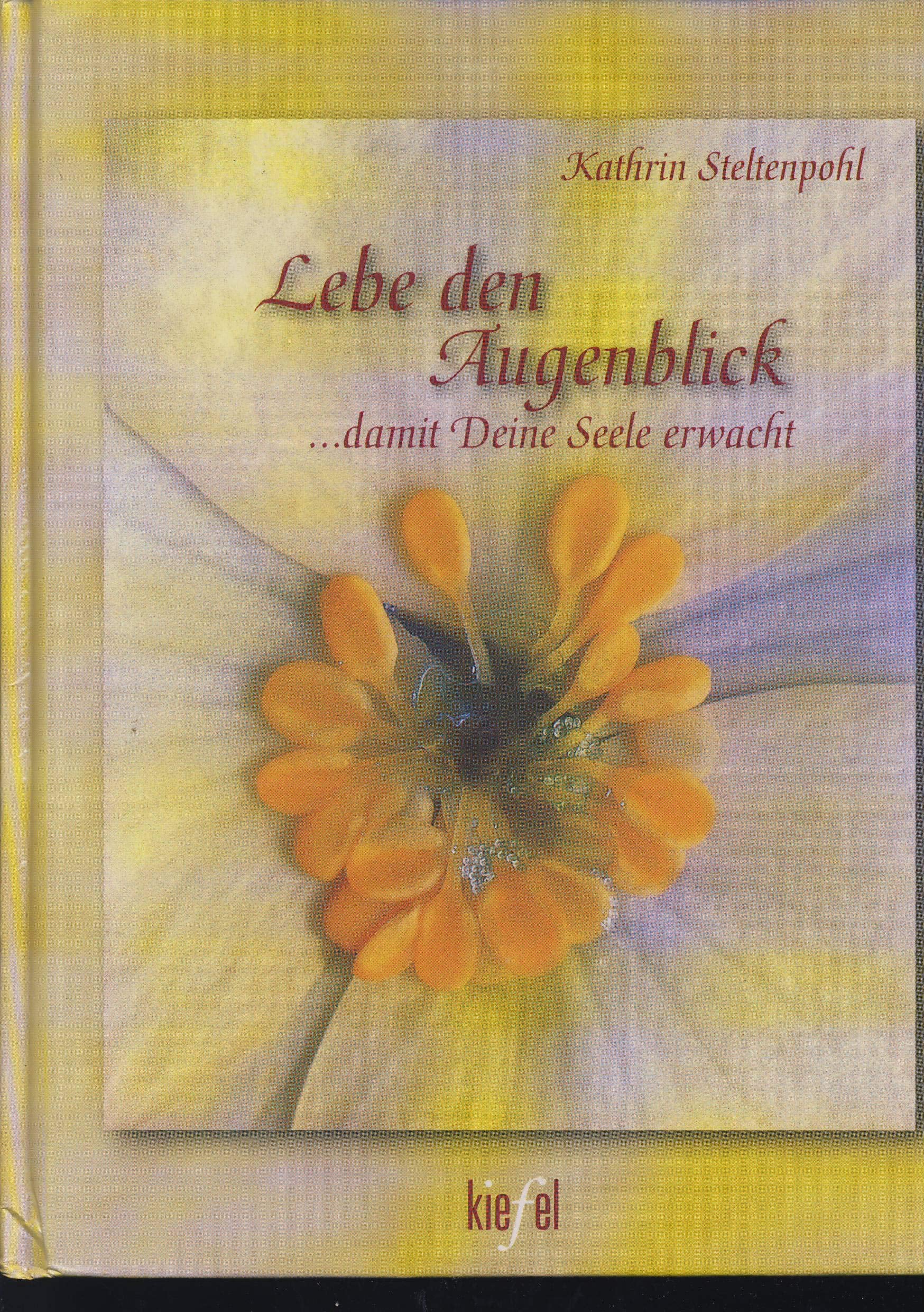 Lebe den Augenblick . . . damit Deine Seele erwacht Lifestyle