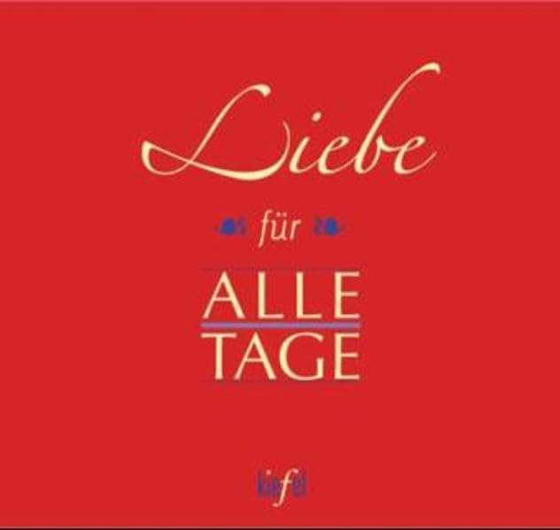 Liebe für Alle Tage: (Ed. Kiefel) Partnership & Love