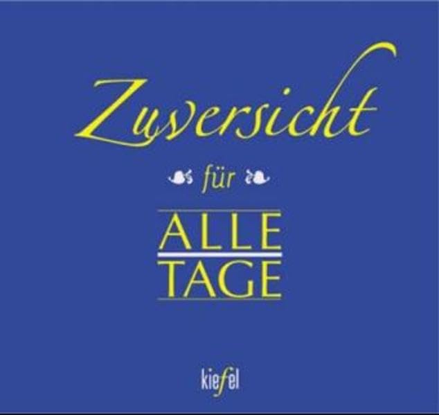 Zuversicht für Alle Tage: (Ed. Kiefel) Lifestyle