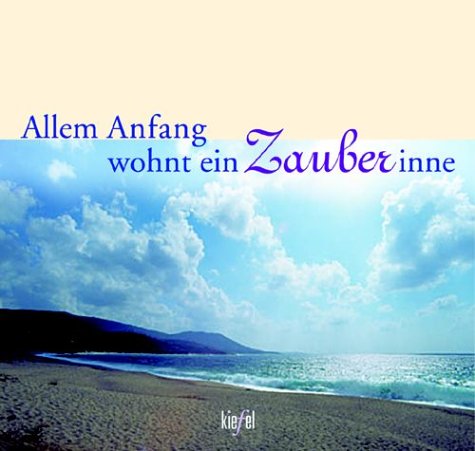 Allem Anfang wohnt ein Zauber inne Lifestyle