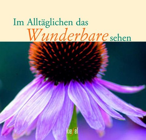 Im Alltäglichen das Wunderbare sehen Lifestyle
