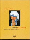 Dienen in Freude. Meditationen und Gebete der Mutter Teresa von Kalkutta Inspiring women