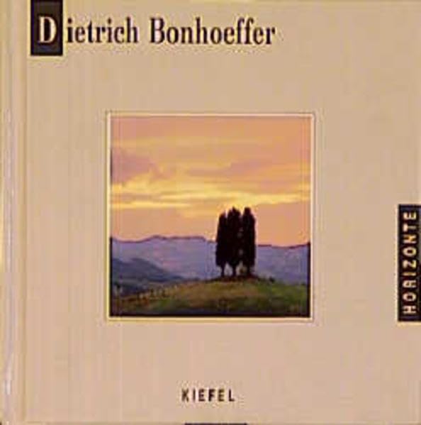 Dietrich Bonhoeffer: (Ed. Kiefel) (Kiefel-Horizonte) Lifestyle