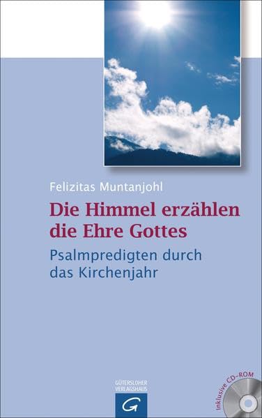 Die Himmel erzählen die Ehre Gottes: Psalmpredigten durch das Kirchenjahr Religion & Esotericism