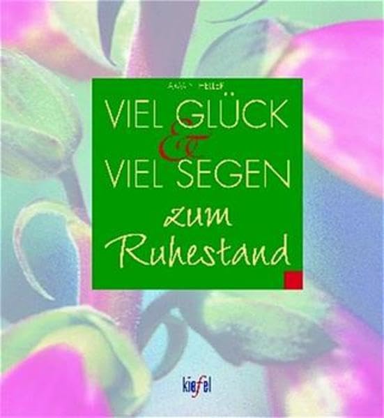 Viel Glück und viel Segen zum Ruhestand: (Ed. Kiefel) Lifestyle