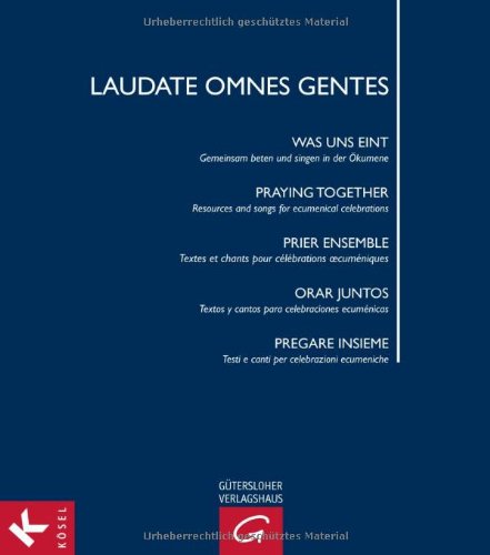 Laudate omnes gentes: Was uns eint: Gemeinsam beten und singen in der Ökumene Religion & Esotericism