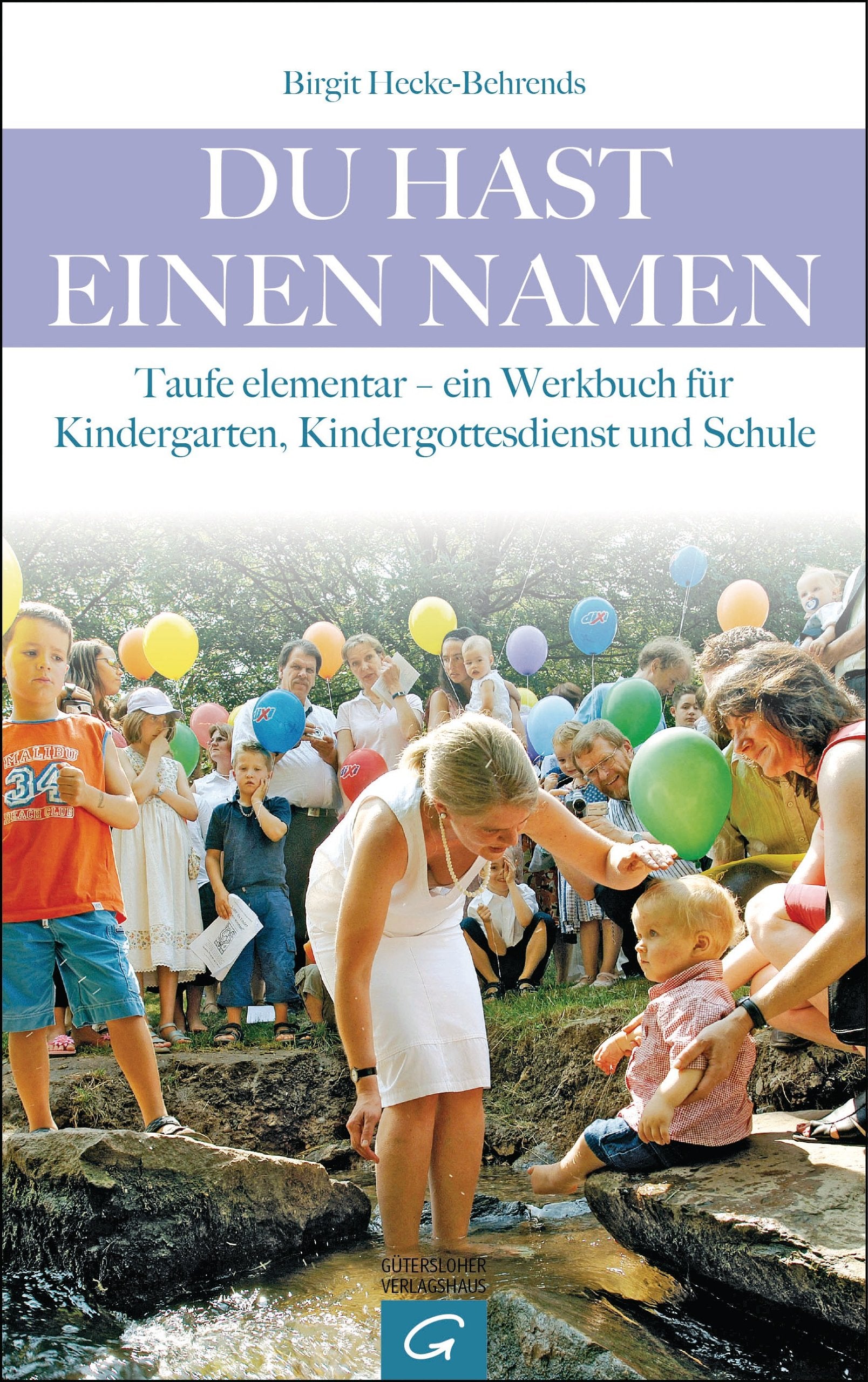 Du hast einen Namen: Taufe elementar - ein Werkbuch für Kindergarten, Kindergottesdienst und Schule Religion & Esotericism