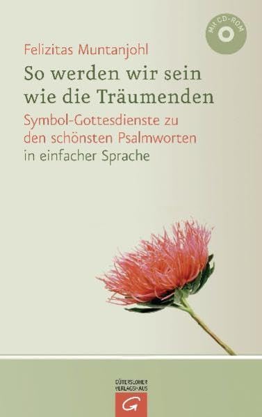 So werden wir sein wie die Träumenden: Symbolgottesdienste zu den schönsten Psalmworten - in einfacher Sprache Religion & Esotericism