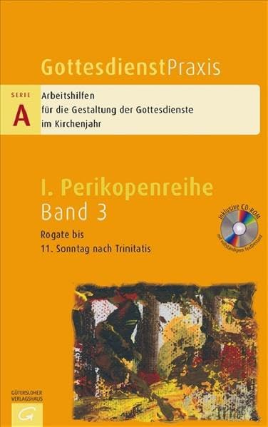 Gottesdienstpraxis. Serie A: Arbeitshilfen für die Gestaltung der Gottesdienste im Kirchenjahr: Gottesdienstpraxis. Serie A: Arbeitshilfen für die ... I: Rogate bis 11. Sonntag nach Trinitatis Religion & Esotericism