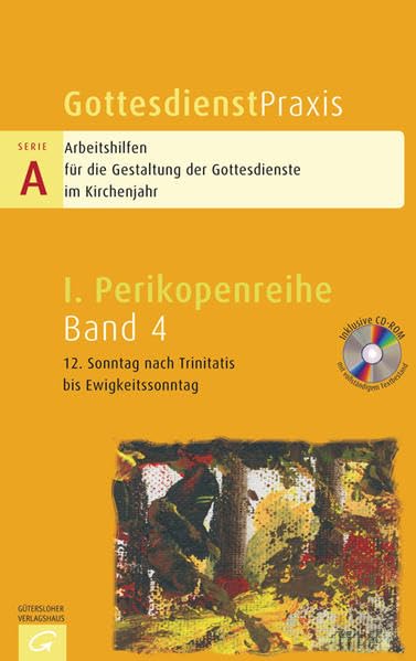 Gottesdienstpraxis. Serie A: Arbeitshilfen für die Gestaltung der Gottesdienste im Kirchenjahr: Gottesdienstpraxis. Serie A: Arbeitshilfen für die ... Sonntag nach Trinitatis bis Ewigkeitssonntag Religion & Esotericism