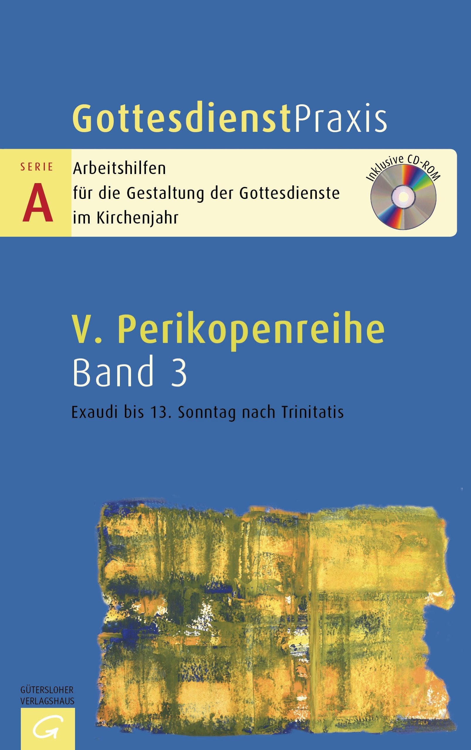 Gottesdienstpraxis-Serie A. Exaudi bis 13. Sonntag nach Trinitatis Religion & Esotericism