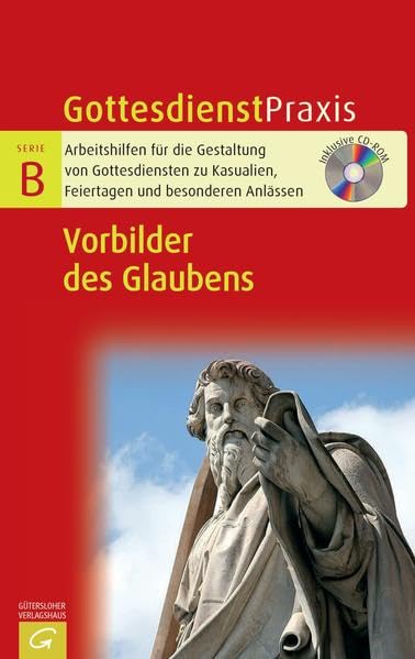 Vorbilder des Glaubens: Mit CD-ROM (Gottesdienstpraxis Serie B) Religion & Esotericism