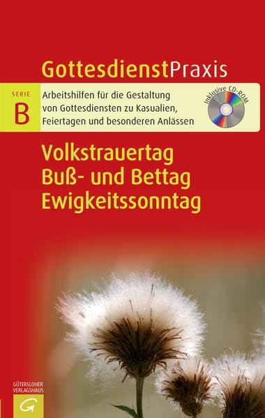 Volkstrauertag, Buß- und Bettag, Ewigkeitssonntag: Mit CD-ROM (Gottesdienstpraxis Serie B) Religion & Esotericism