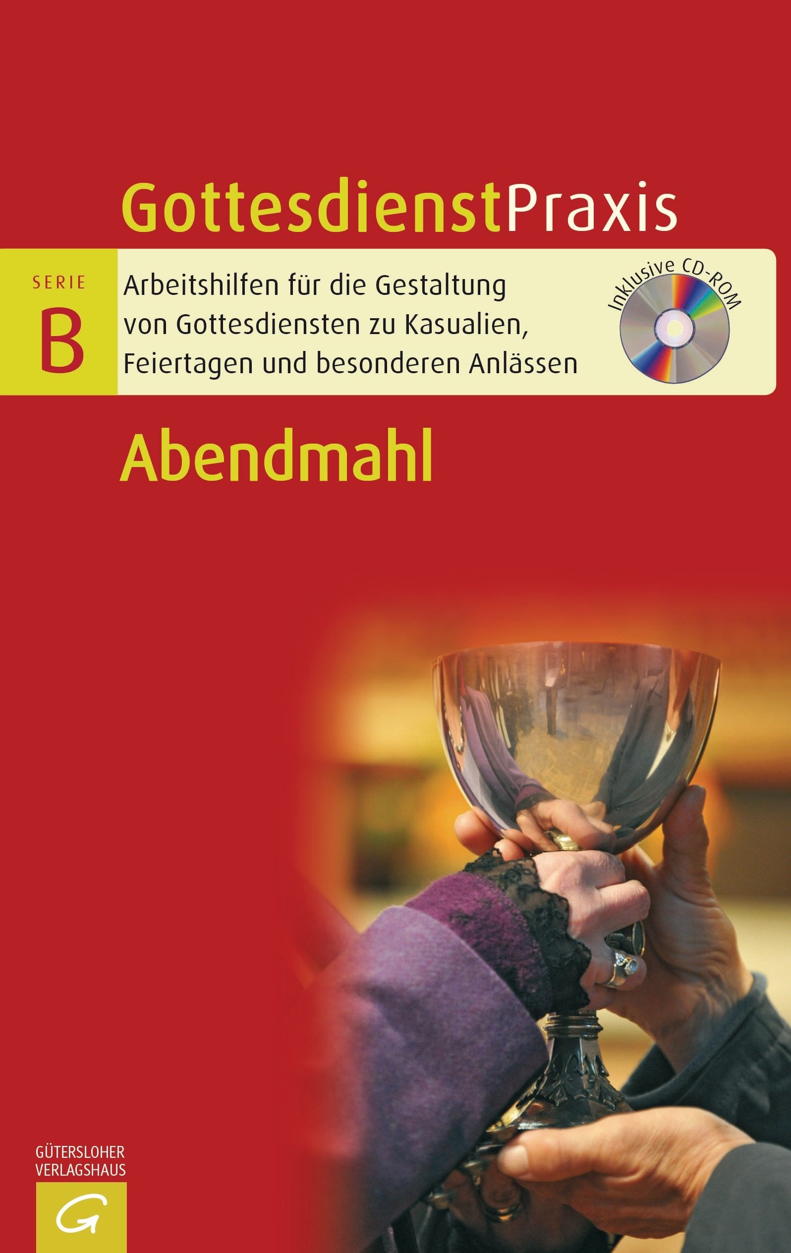 Abendmahl: Mit CD-ROM (Gottesdienstpraxis Serie B, Band 0) Religion & Esotericism