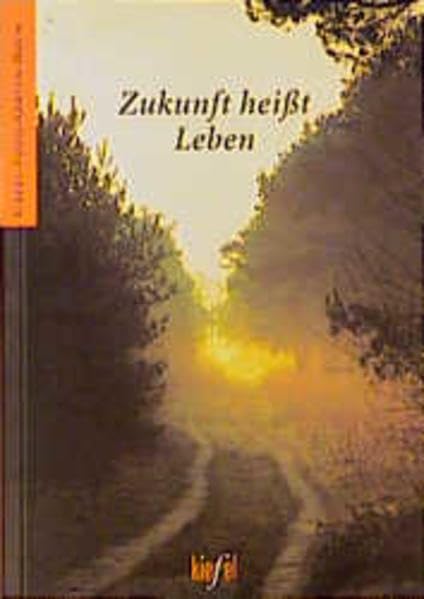Zukunft heisst Leben: (Ed. Kiefel) (Kiefel-Foto-Kartenbücher / Kostbare Kleinigkeiten) Books