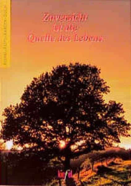 Zuversicht ist die Quelle des Lebens: (Ed. Kiefel) (Kiefel-Foto-Kartenbücher / Kostbare Kleinigkeiten) Books