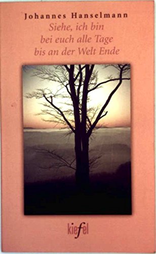 Siehe, ich bin bei euch alle Tage bis an der Welt Ende Books