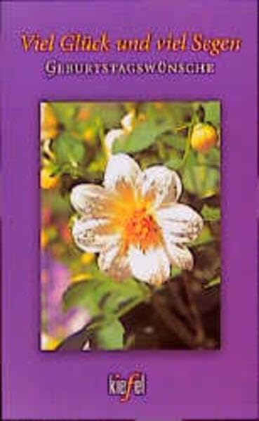 Viel Glück und viel Segen: Geburtstagswünsche. (Ed. Kiefel) (Kiefel-Taschenbücher) Religion & Esotericism