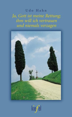 Ja, Gott ist meine Rettung - ihm will ich vertrauen und niemals verzagen Books