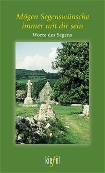 Mögen Segenswünsche immer mit dir sein: Worte des Segens (Kiefel-Taschenbücher) Books