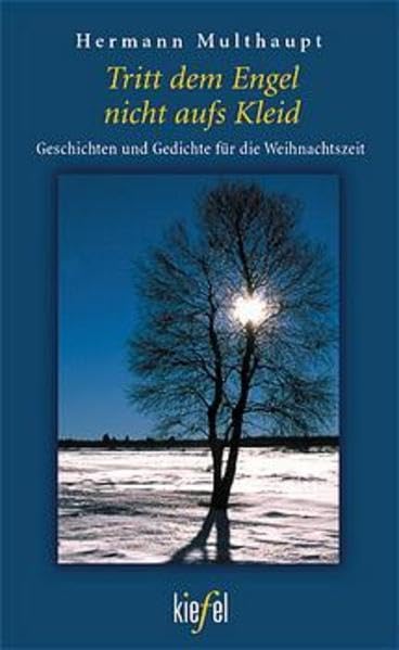 Tritt dem Engel nicht aufs Kleid: Geschichten und Gedichte für die Weihnachtszeit (Kiefel-Taschenbücher) Books