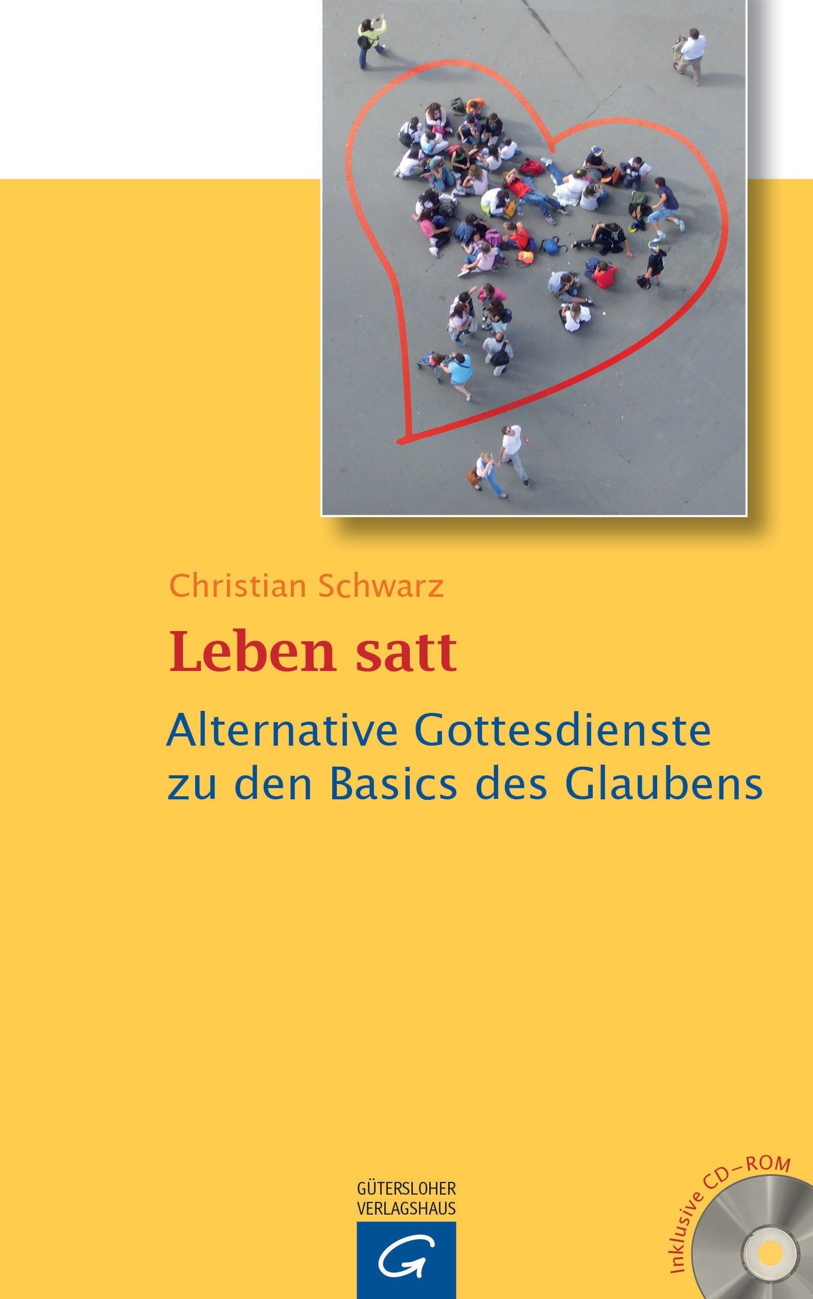 Leben satt: Alternative Gottesdienste zu den Basics des Glaubens. Mit CD-ROM Religion & Esotericism