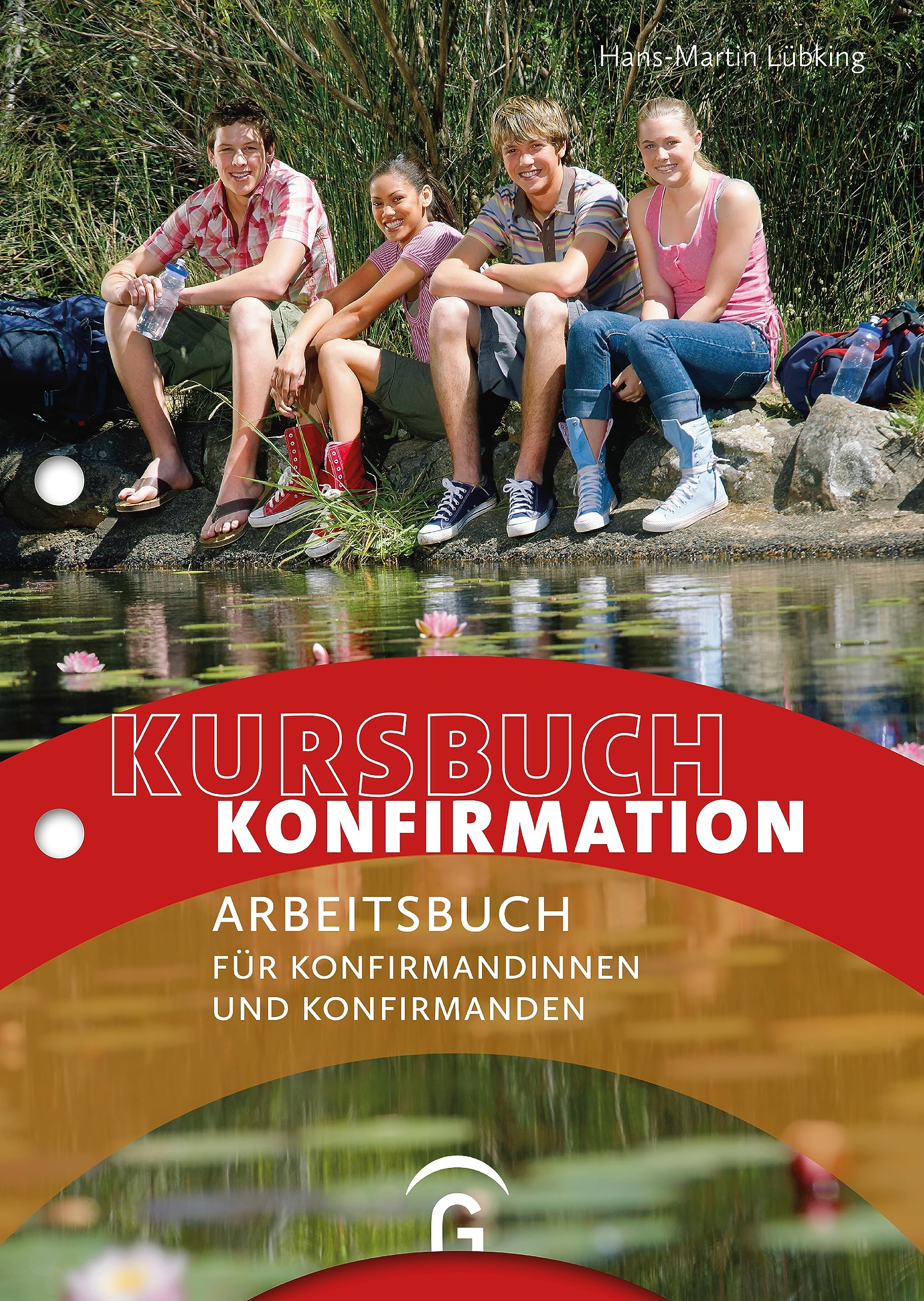 Kursbuch Konfirmation - NEU: Arbeitsbuch für Konfirmandinnen und Konfirmanden. Loseblattsammlung Religion & Esotericism