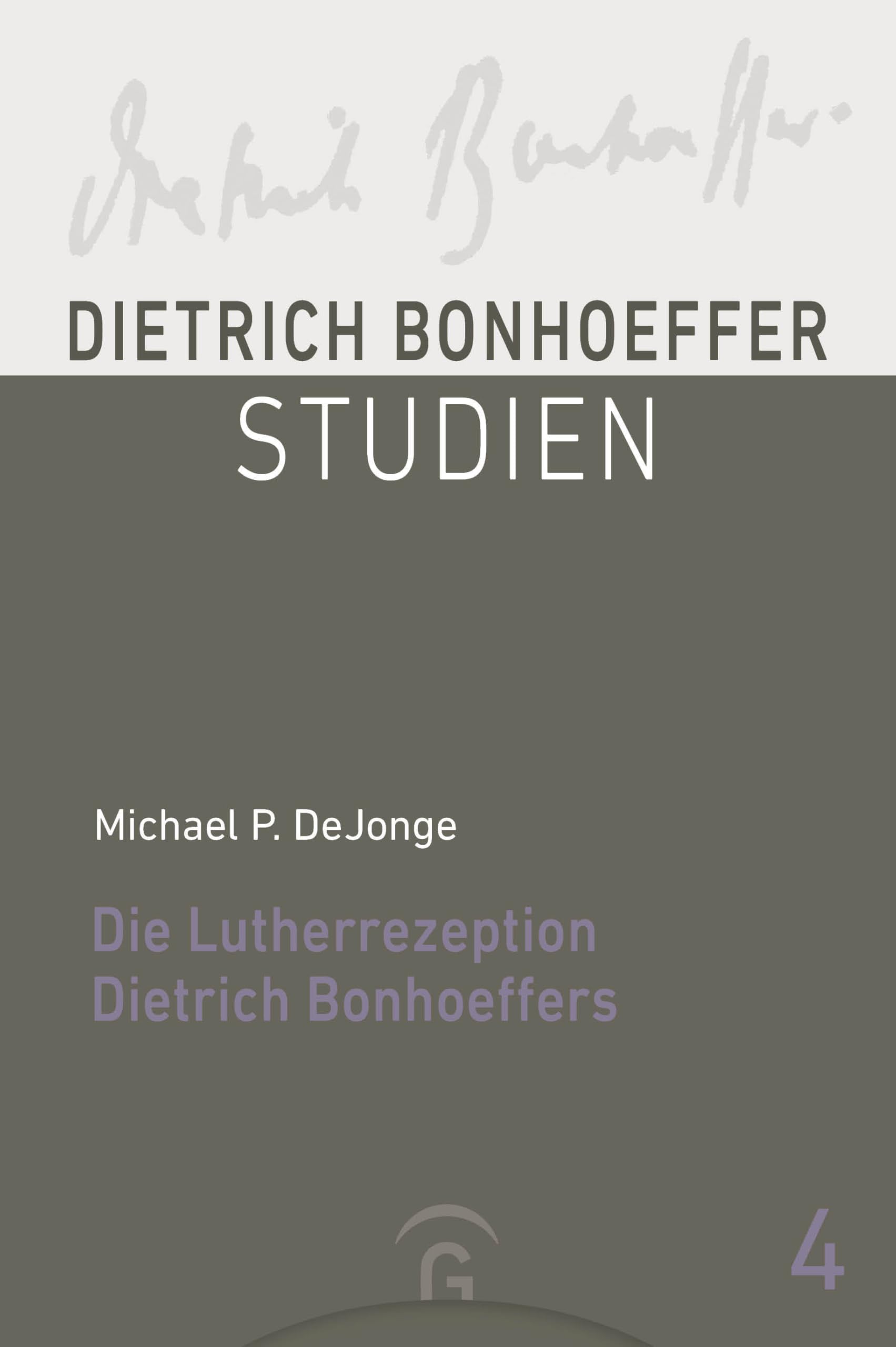 Die Lutherrezeption Dietrich Bonhoeffers (DBS - Dietrich Bonhoeffer Studien, Band 4) Philosophy