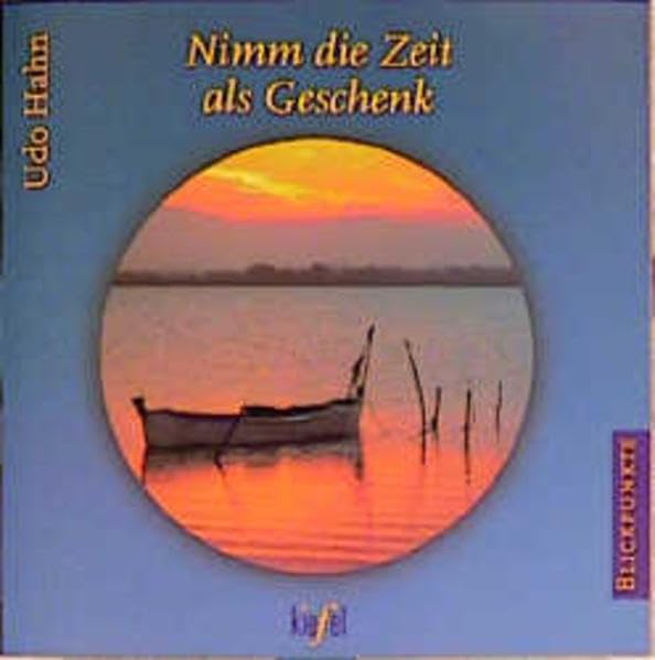 Nimm die Zeit als Geschenk: (Ed. Kiefel) (Blickpunkte) Books