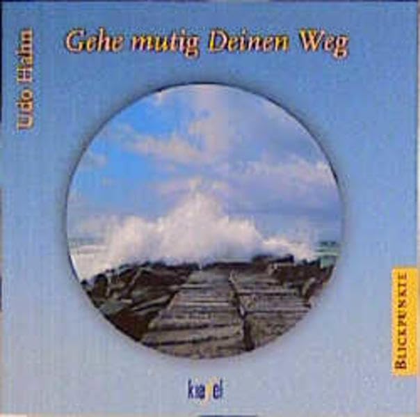 Gehe mutig Deinen Weg: (Ed. Kiefel) (Blickpunkte) Books