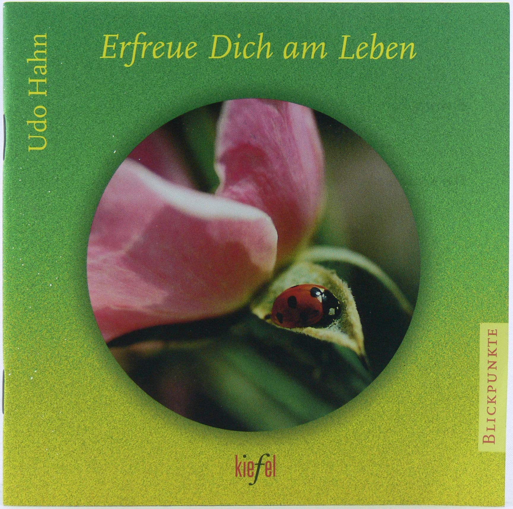 Erfreue Dich am Leben: (Ed. Kiefel) (Blickpunkte) Books