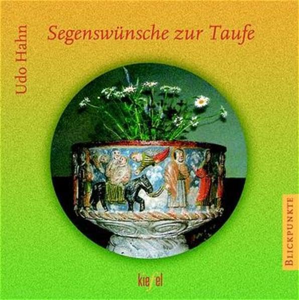 Segenswünsche zur Taufe: (Ed. Kiefel) (Blickpunkte) Lifestyle