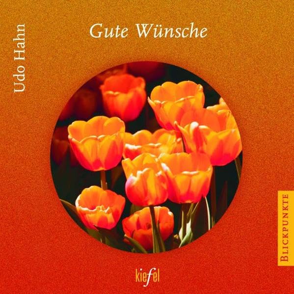 Gute Wünsche: (Ed. Kiefel) (Blickpunkte) Lifestyle