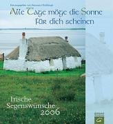 Alle Tage möge die Sonne für dich scheinen. Irische Segenswünsche 2006 book