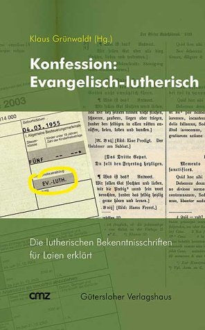 Konfession: Ev.-luth.. Die lutherischen Bekenntnisschriften für Laien erklärt Books