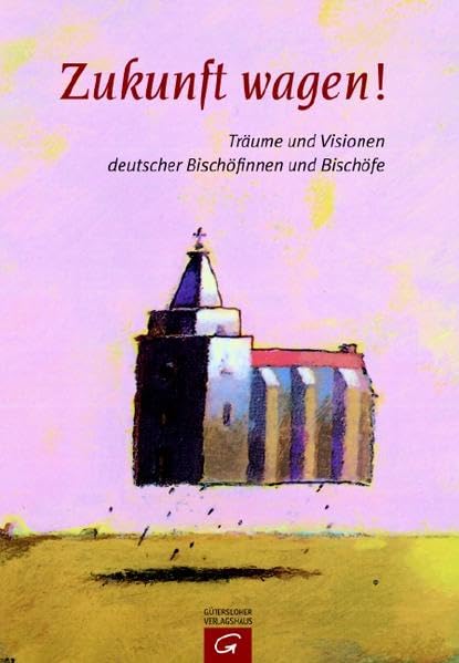 Zukunft wagen!: Träume und Visionen deutscher Bischöfinnen und Bischöfe Film, Art & Culture