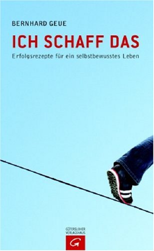 Ich schaff das: Erfolgsrezepte für ein selbstbewusstes Leben Books