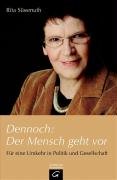 Dennoch: Der Mensch geht vor: Für eine Umkehr in Politik und Gesellschaft Politics & Society