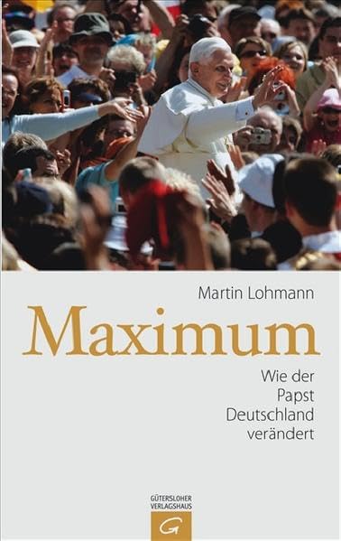 Maximum: Wie der Papst Deutschland verändert Religion & Esotericism