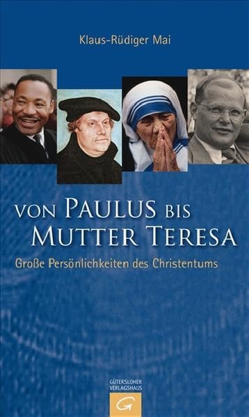 Von Paulus bis Mutter Teresa: Große Persönlichkeiten des Christentums Inspiring women