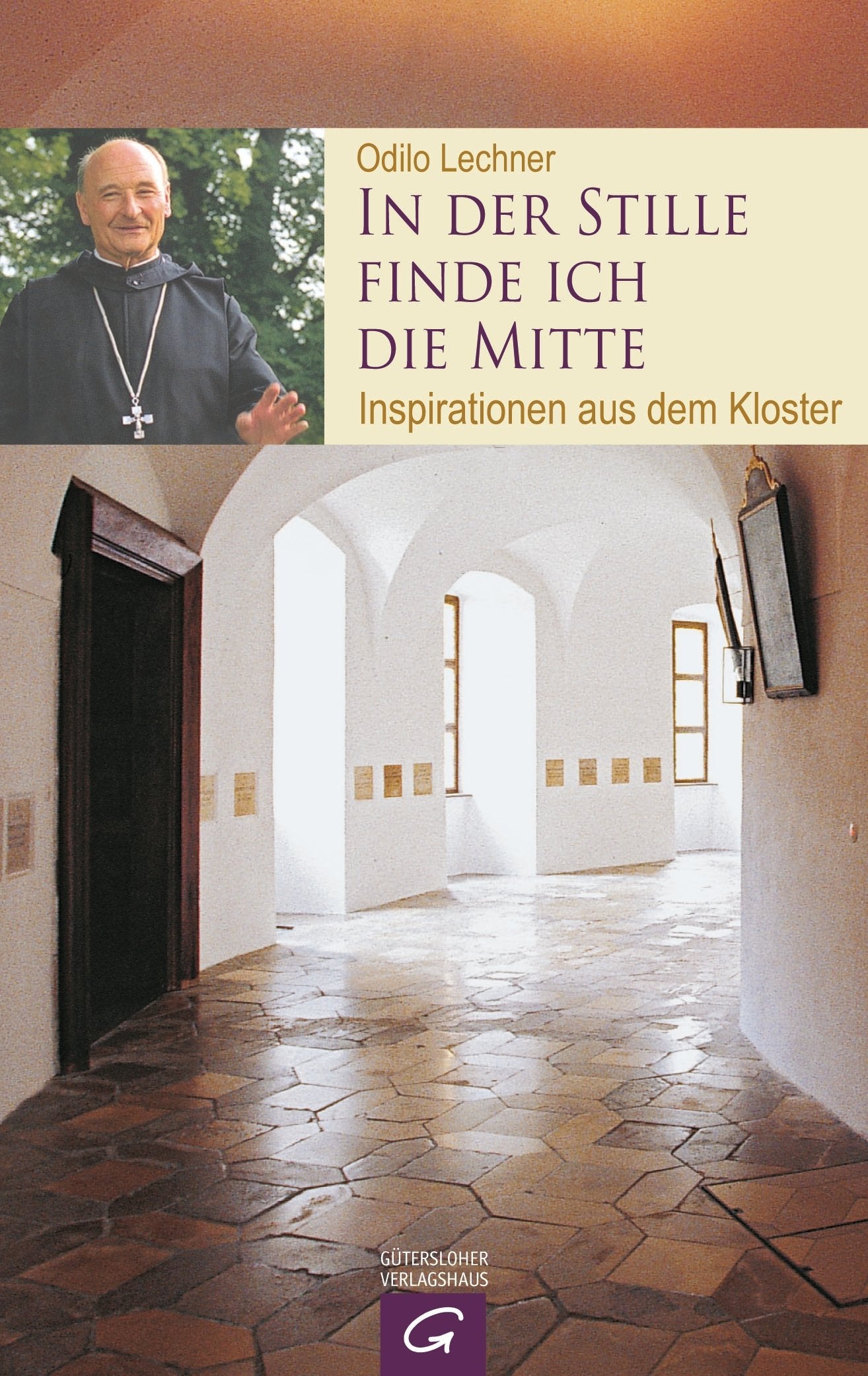In der Stille finde ich die Mitte: Inspirationen aus dem Kloster Religion & Esotericism