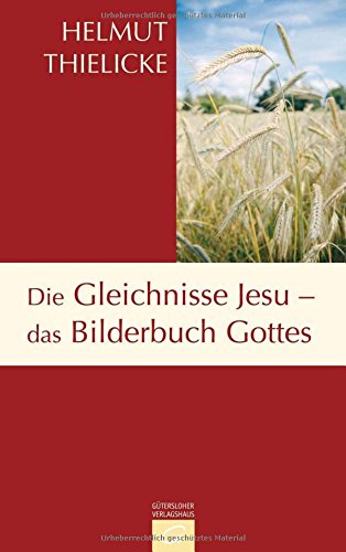 Die Gleichnisse Jesu - das Bilderbuch Gottes Religion & Esotericism