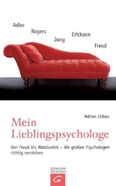 Mein Lieblingspsychologe: Von Freud bis Watzlawick - die grossen Psychologen richtig verstehen Memories