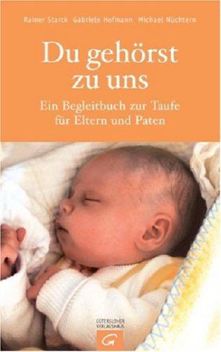 Du gehörst zu uns: Ein Begleitbuch zur Taufe für Eltern und Paten Books
