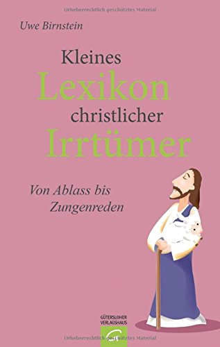 Kleines Lexikon christlicher Irrtümer: Von Abendmahl bis Zungenreden Religion & Esotericism
