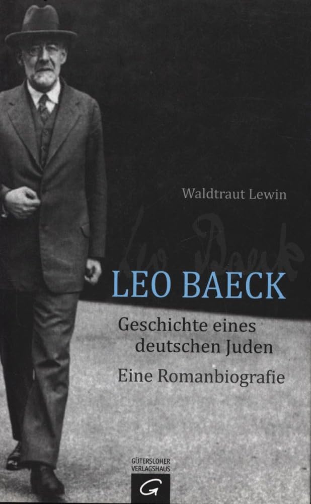 Leo Baeck - Geschichte eines deutschen Juden: Eine Romanbiografie Personalities